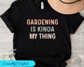 Plant Lover Gift, Gardener Shirt, Gardening Shirt, Plant T Shirt, Gardening Gift, Gardening Is  My Thing