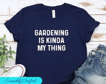 Plant Lover Gift, Gardener Shirt, Gardening Shirt, Plant T Shirt, Gardening Gift, Gardening Is My  Thing