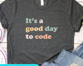 Coder Shirt, Programmers TShirt, Coding T Shirt, Coding gift, Computer Science Tee, Good Day  To Code