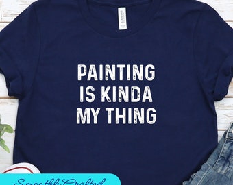 Regalo de pintor, camisa de pintura, camisa de maestro, camiseta de arte, profesor de arte, camiseta de artista, la pintura es lo mío