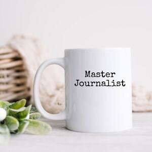 Journalist Mug, Funny Writer Coffee Cup, Gift for Author, Journalism Student Mug, Master Journalist Mug