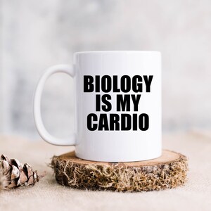 Biologist Mug, Science Cup, Biology Coffee Mug, Biology Is My Cardio Mug