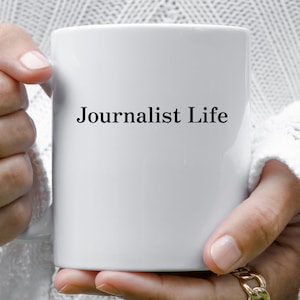 Journalist Mug, Funny Writer Coffee Cup, Gift for Author, Journalism Student Mug, Journalist Life Mug