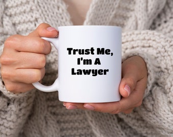 Trust Me, I'm A Lawyer Mug, Lawyer Mug,  Law School Gift, Gift For Lawyer, Law Mug, Attorney Mug