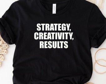 Digital Marketing Tee Shirt, Digital Marketing Manager Tshirt, Gift for Digital Marketing Specialist, Strategy, Creativity, Results Shirt