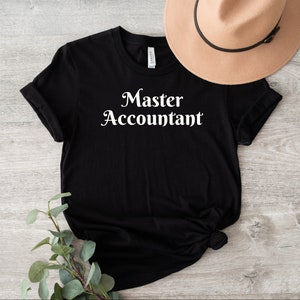 Accountant Shirt, Funny Accounting T-Shirt, Accountant Gift, CPA Shirt, Master Accountant Shirt