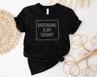 Bartending Is My Therapy Shirt, Bartender Tee, Bartending Shirt, Gift for Bartender, Bartender Life