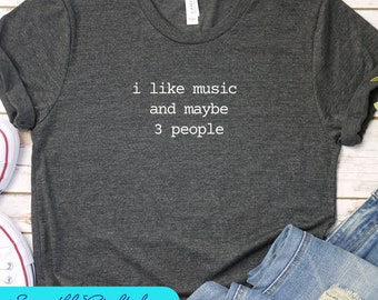 Funny Musician Shirt, Music Teacher Shirt, Musician Gifts, Piano TShirt, Music Womens Shirt, I Like Music