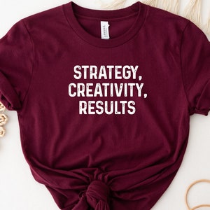 Digital Marketing Tee Shirt, Digital Marketing Manager Tshirt, Gift for Digital Marketing Specialist, Strategy, Creativity, Results Shirt