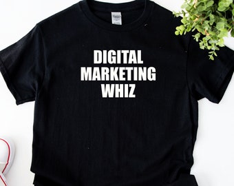 Digital Marketing Tee Shirt, Digital Marketing Manager Tshirt, Gift for Digital Marketing Specialist, Digital Marketing Whiz Shirt