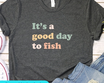 Mens Fishing T shirt, Funny Fishing Shirt, Fisherman Gifts, Present For Fisherman Good Day  To Fish