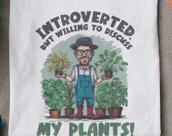 Funny Plant Lover T-Shirt: Introverted Gardener Gift