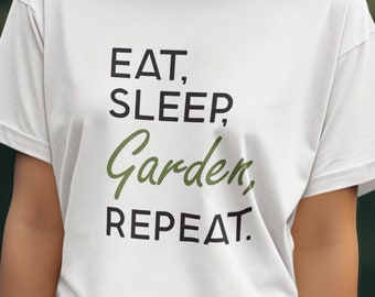 Eat Sleep Garden Repeat T Shirt, Gardener Tee for Plant Lovers