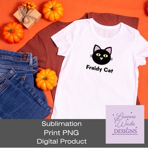 Fraidy Cat PNG, Halloween cat png, Black cat png, black cat halloween png, sublimation file, black cat for print or sublimation