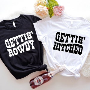 Getting Rowdy Getting Hitched Shirt, Wedding Gift, Country Bachelorette Shirts, Western Bachelorette Party, Bridesmaid Gifts, Bride Shirt.