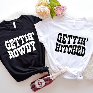 Getting Rowdy Getting Hitched Shirt, Wedding Gift, Country Bachelorette Shirts, Western Bachelorette Party, Bridesmaid Gifts, Bride Shirt.