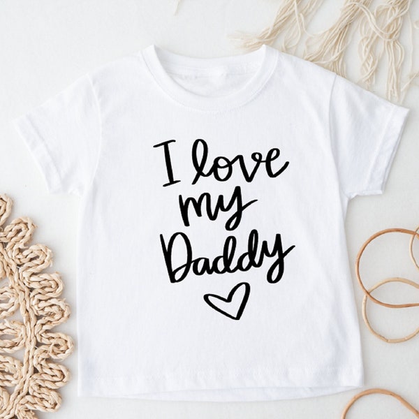 I Love My Daddy Shirt, Fathers Day Gift, Love Dad Shirts, Best Dad Kids Shirt, Cute Baby Onesie, Daddys Girl T-Shirts, I Heart My Dad Tees.