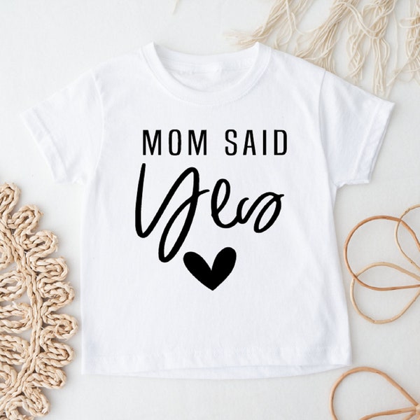 Mommy Said Yes Shirt, Toddler Mom Said Yes Shirt, Mom is Getting Married Sweatshirt, Mother's Club Kids Siblings T shirt,Mama Said Yes Shirt