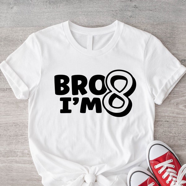 Bro I'm 8 Shirt, Boys 8th Birthday T-shirt, Eighth Birthday Party Kid Shirt, Eight Years Old Boy Kid Shirt, Funny Bday Boys Shirt Gift Ideas