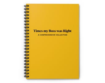 Times My Boss was Right Notebook in Yellow, Gift for Manager, Gift for Supervisor, Gift for Boss, Prank Gift for Boss, Work Gift, Work Jokes