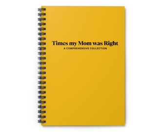 Times My Mom was Right Notebook in Yellow, Funny Gift for Mom, Birthday Gift for Mom, Joke Gift for Mom, Mother's Day Gift, Gift for Mother