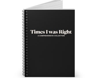 Times I was Right Notebook, Funny Gift for School, Coworker Gift, Back to School Accessory, Graduation Gift, Gift for Family