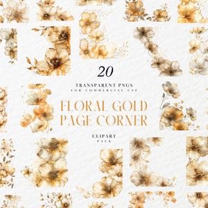 May include: A collection of 20 transparent PNGs featuring watercolor floral gold page corners. The designs showcase various arrangements of flowers in shades of gold, brown, and white, suitable for commercial use. The text "FLORAL GOLD PAGE CORNER" is displayed.