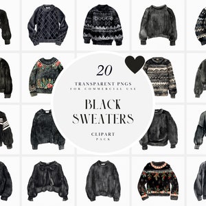 May include: A set of 20 black sweater illustrations, featuring various styles and patterns, including a striped sweater, a sweater with a bow, and a sweater with a snowflake pattern. The illustrations are in watercolor style and have a transparent background. The text "20 TRANSPARENT PNGS FOR COMMERCIAL USE BLACK SWEATERS CLIPART PACK" is also included in the image.