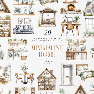May include: Watercolor clipart pack featuring 20 transparent PNGs of minimalist home elements. The illustrations include furniture, decor, and architectural details such as a sofa, bed, kitchen, and house. The text reads "MINIMALIST HOME CLIPART PACK".