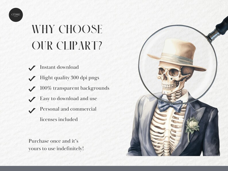 May include: A watercolor illustration of a skeleton wearing a blue suit, a bow tie, and a hat. The skeleton is being viewed through a magnifying glass. The text "WHY CHOOSE OUR CLIPART?" is written above the image. The text below the image reads "Instant download, High quality 300 dpi pngs, 100% transparent backgrounds, Easy to download and use, Personal and commercial licenses included, Purchase once and it's yours to use indefinitely!"