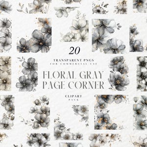 Könnte beinhalten: Eine Sammlung von 20 transparenten PNGs mit Aquarell-Blumen-Grau-Seiten-Ecken-Clipart. Die Designs zeigen elegante graue und weiße Blumen mit goldenen Akzenten, perfekt für den kommerziellen Gebrauch. Der Text "Floral Gray Page Corner" wird angezeigt.