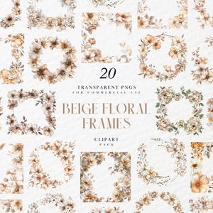 Op de afbeelding: Een verzameling van 20 beige bloemenframes in verschillende vormen, waaronder vierkanten, cirkels en hoeken. De frames bevatten bloemen in aquarel-stijl in beige, bruin en crème tinten. Tekst luidt "20 Transparante PNG's voor commercieel gebruik" en "Beige Floral Frames Clipart Pack."
