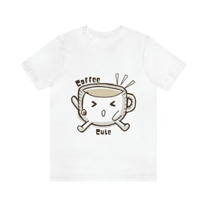 Cute Coffee Cup Unisex Tee, Coffee Lover Shirt, Coffee Gift Shirt, Coffee Print Tee, Coffee Graphic Tee