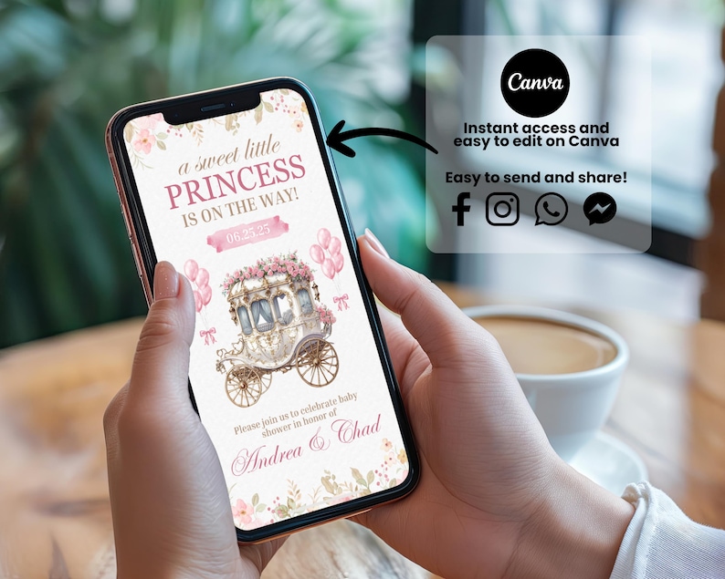 May include: A smartphone displays a baby shower invitation with the text "a sweet little PRINCESS IS ON THE WAY!" and "Andrea & Chad." The design features a floral carriage, pink balloons, and the Canva logo. The phone is held in a person's hands.