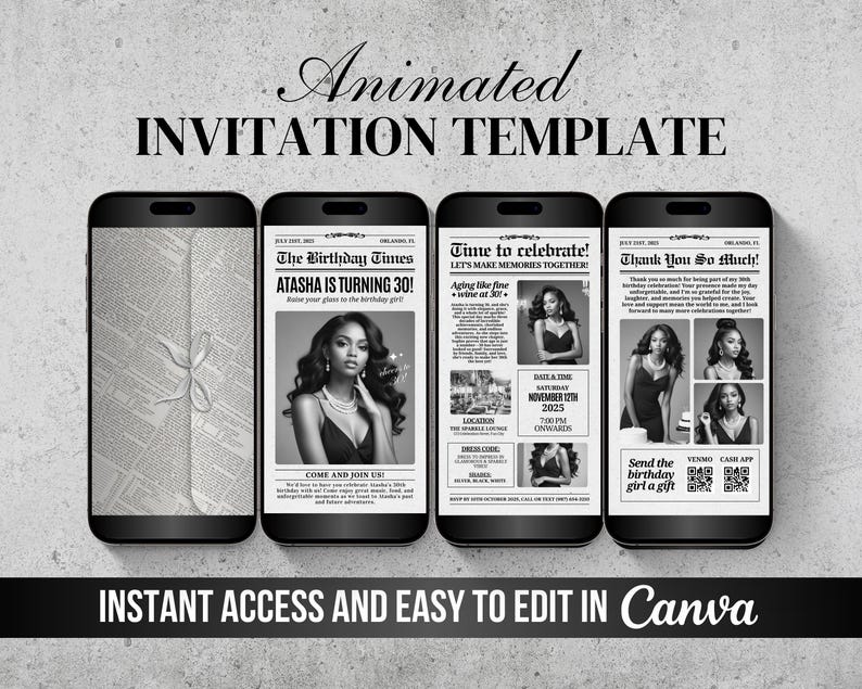May include: A black and white animated digital invitation template for a 30th birthday party. The invitation features a newspaper design with the headline "The Birthday Times" and the text "ATASHA IS TURNING 30!" The invitation also includes a photo of the birthday girl, a QR code, and the text "Time to celebrate! Let's make memories together!"