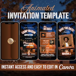 May include: An animated invitation template with a camping theme. The design features four smartphone screens displaying event details, including a compass, a birthday celebration, and a photo. The text reads "Camp Mason Adventure" and "Instant Access and Easy to Edit in Canva."