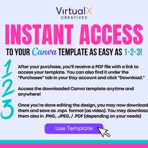 May include: A pink and blue graphic with the text "INSTANT ACCESS TO YOUR Canva TEMPLATE AS EASY AS 1-2-3!" and a numbered list of steps to access a Canva template. The graphic also includes a button that says "Use Template".