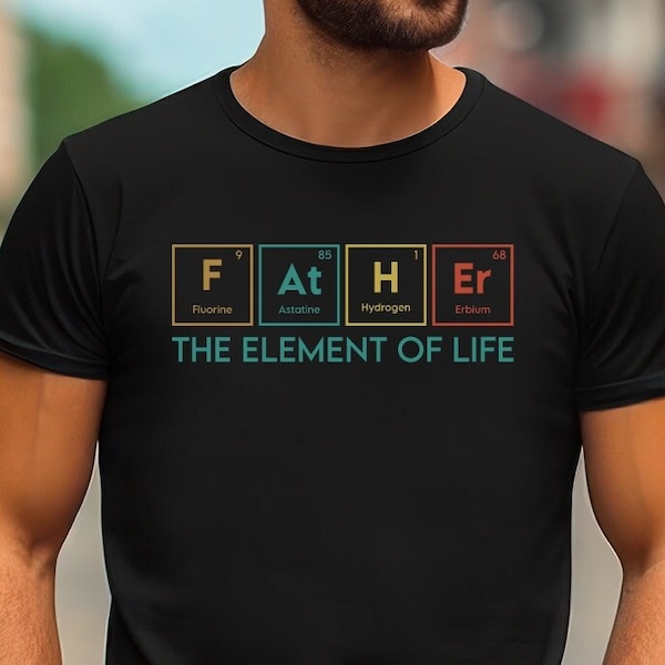 Fathers Day Shirt, Father Periodic Table, Dad Shirt, Science Shirt, Gift for Dad