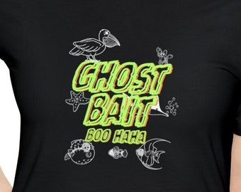 Ghost Bait T-shirt/Unisex Ghost tshirt Funny Gift Cute Unique Trendy Paranormal Supernatural Halloween Movie Parody Fish Finding Trend