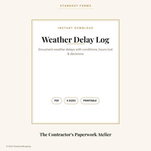 May include: A digital document titled Weather Delay Log with the text Instant Download, Document weather delays with conditions, hours lost & decisions, PDF, 4 SIZES, PRINTABLE, Standout Forms, and The Contractor's Paperwork Atelier.