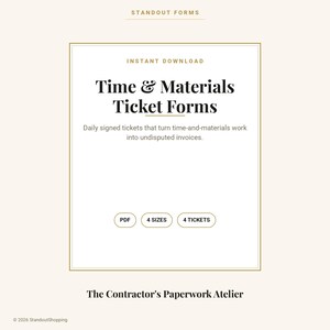 May include: A digital document template titled Time & Materials Ticket Forms with the text Instant Download. It includes descriptions for daily signed tickets, PDF format, 4 sizes, and 4 tickets, branded as The Contractor's Paperwork Atelier.