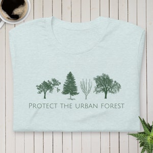 Protect the Urban Forest, Advocacy T-Shirt