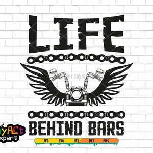 Bikers Life behind bars, Motorcycle SVG, Biker svg, bike t-shirt, silhouette, Printable, png, dxf