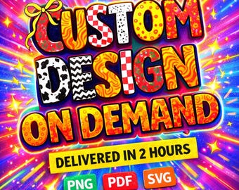Custom Design, Pdf Png Svg, Digital Download, Custom Logo, Personalized Shirt Design, Custom Graphic Design, Print Ready PNG, Logos, Image