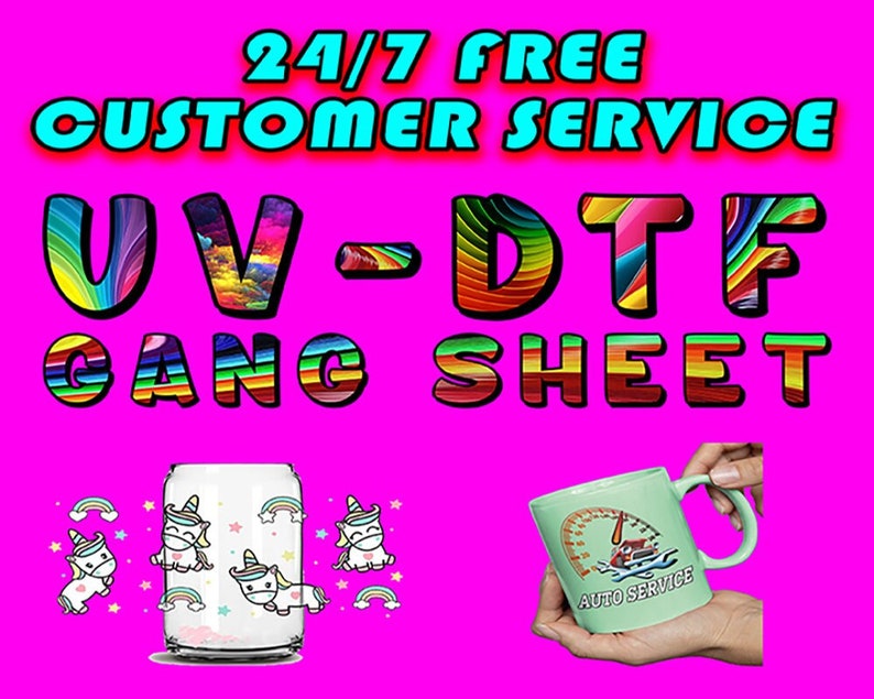 K&ouml;nnte beinhalten: Ein farbenfrohes Bild mit dem Text "24/7 FREE CUSTOMER SERVICE UV-DTF GANG SHEET" in Regenbogenbuchstaben. Das Bild zeigt auch eine wei&szlig;e Dose mit einem Einhorn-Design und eine gr&uuml;ne Tasse mit dem Text "AUTO SERVICE" und einem Tachometer-Design.