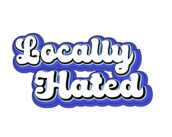 Locally Hated SVG Decal: Customizable Layered Design (Digital Download)