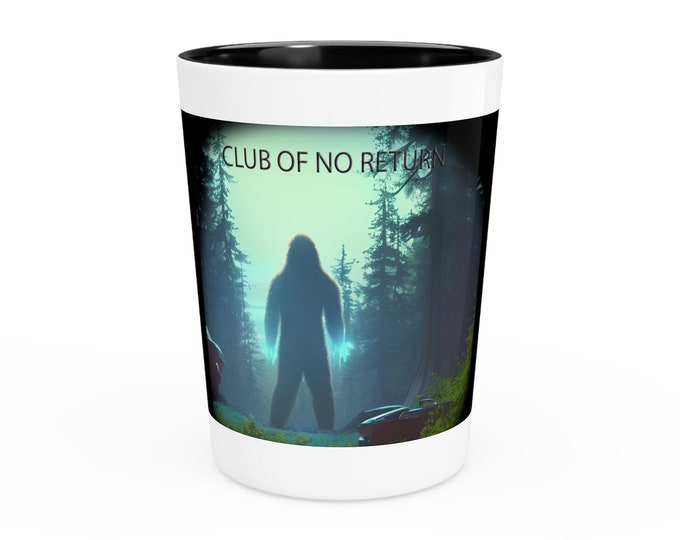 Bigfoot -Club Of No Return -Shot Glass