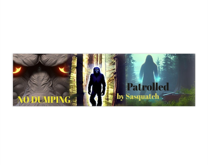 No Dumping Patrolled By Sasquatch Bigfoot Stickers | Club of No Return, Car Accessories, Outdoor Enthusiast Don't Pollute