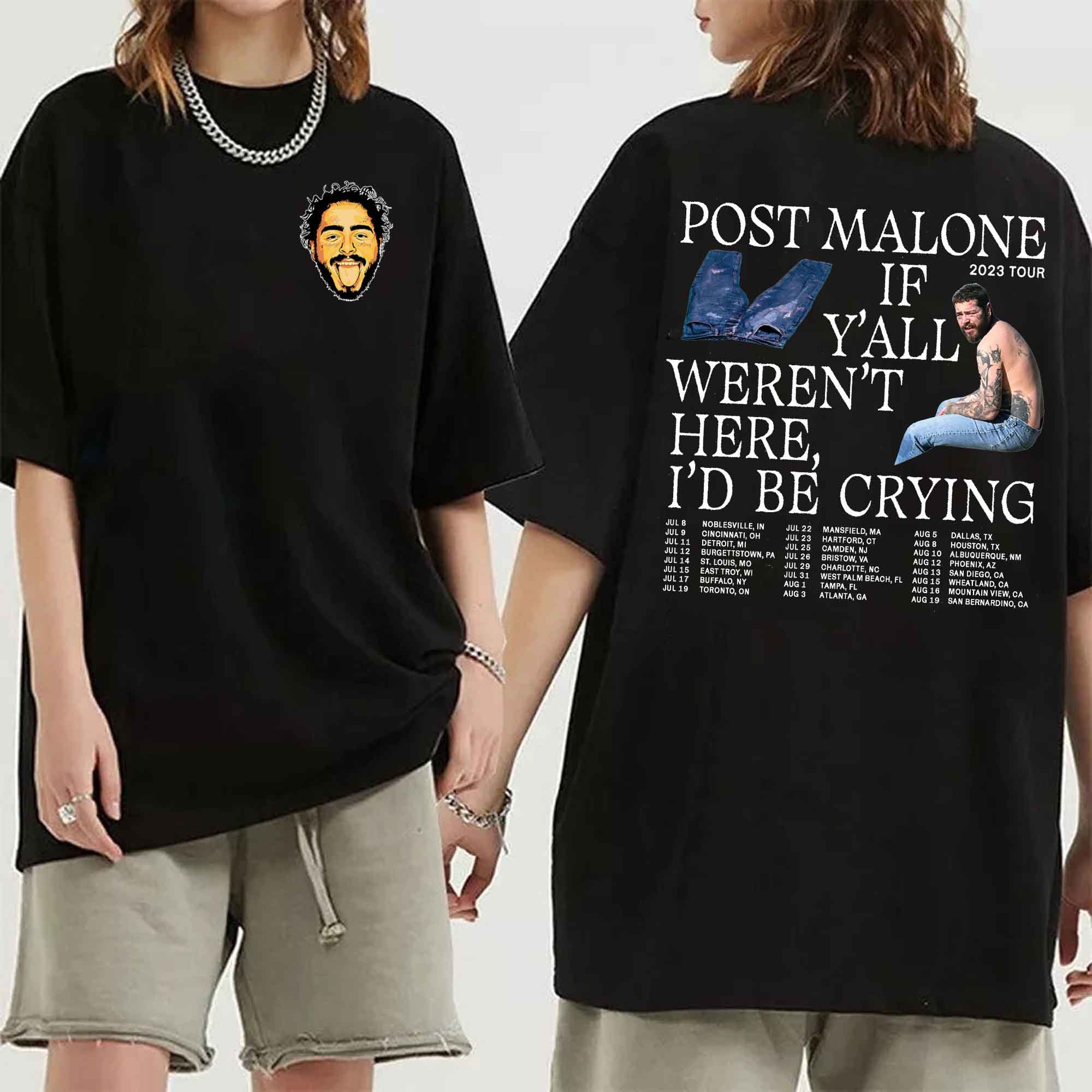 Discover Post Malone 2023 Tour Shirt, Post Malone If Y'all Weren't Here I'd Be Crying Shirt