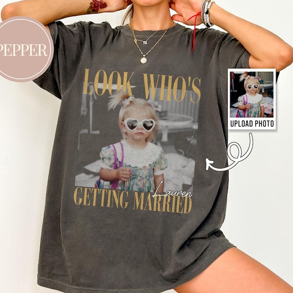 Personalised Bachelorette Shirts, Custom Photo Bride Shirt, Look Who's Getting Married Photo Shirt, Team Bride Shirt, Bridal Shower Gift
